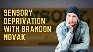 Sensory Deprivation #4 with Brandon Novak - Skateboarder, Author & Addiction Specialist
