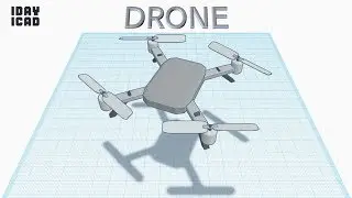 [1DAY_1CAD] DRONE (Tinkercad : Know-how / Style / Education)