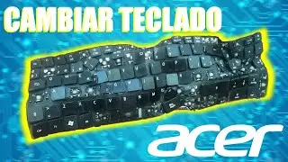 Como Cambiar el TECLADO de una LAPTOP ACER