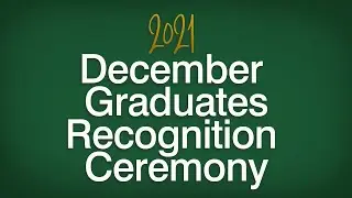 2021 December Graduation Recognition Ceremony