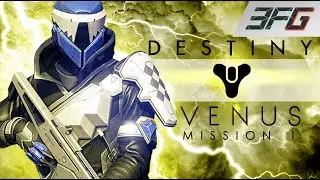 Destiny Gameplay - PS4 - Part 11 - Venus Mission 1 - HELLO STRANGER (MechSamus) #3FG