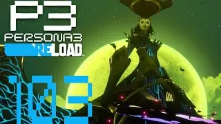 Nyx | Persona 3 Reload - Episode 103
