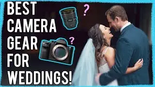 BEST Camera Gear to Shoot Weddings! (Wedding Video Gear Breakdown for Filmmakers 2018)