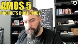 Amos 5 - The Prophets Bible Study