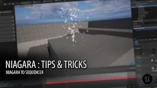 Quick Tips to Control your Niagara System in Sequencer | Realtime VFX | Unreal Engine 5.4