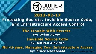 Protecting Secrets, Invisible Source Code, and Infrastructure Access Control