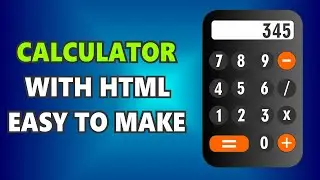 How To Make My Own CALCULATOR With HTML