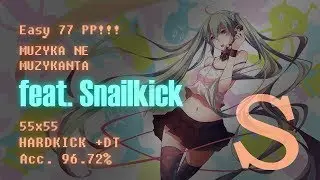 OSU! MUZYKA NE MUZYKANTA (feat. Snailkick) Easy DT map 77 PP!!!