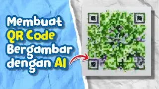 Membuat QR Code Bergambar dengan AI