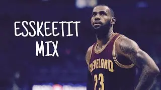 Lebron James CAREER MIX “ESSKEETIT” Lil Pump