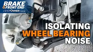 Isolating Wheel Bearing Noise