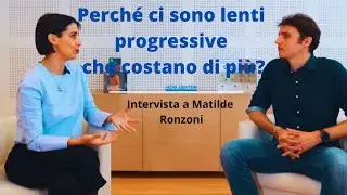Perché ci sono lenti progressive che costano più di altre? | Intervista a Matilde Ronzoni