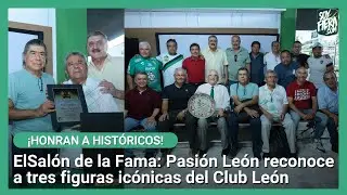 Dan reconocimiento a 3 grandes figuras del Club León en el Salón de la Fama: Pasión León
