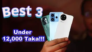 TOP 3 Best Smartphones Around 12K । Gaming, Camera, Display! ১২ হাজার টাকায় সেরা ৩ টি ফোন!