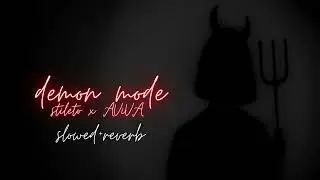 demon mode - aviva x stileto // slowed + reverb