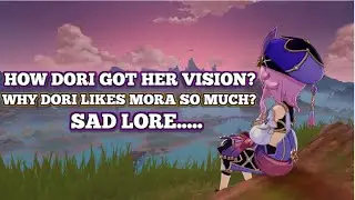 Sad story of how Dori got her vision | Genshin Impact Lore