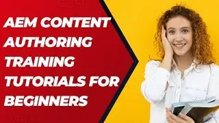 AEM Content Authoring Training Tutorials for Beginners