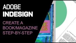 ADOBE INDESIGN:  Create a Book/Magazine- Step-By-Step - Video  #2