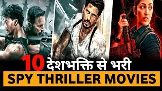 Top 10 Best Spy Action Thriller Patriotic Movies In Hindi 2024