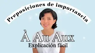 À Au Aux en francés ¿cuál es la diferencia y cuándo usarlos? | Señorita París