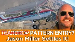 TREACHEROUS TEARDROP AIRPORT TRAFFIC PATTERN? Jason Miller Settles it ONCE & FOR ALL!