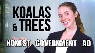 Honest Government Ad | Koalas & Trees