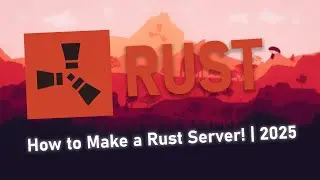 How to make a Rust Server! | 2025