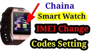 Smart watch Imei Repair Codes/How to Fix Smart watch IMEI number
