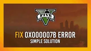 Fix 0x000007b GTA V Error EASY | Multiple solutions
