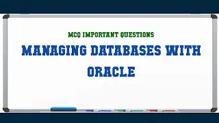 Managing Databases With Oracle MCQ Questions