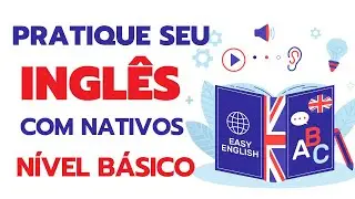 PRATIQUE SUA COMPREENSÃO DO INGLÊS: NÍVEL BÁSICO / INICIANTE // INGLÊS AMERICANO