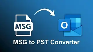 How to Convert MSG to PST in 2022 ? -  [No Outlook Required]