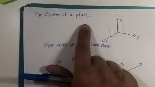 Equation of a Plane:  Derivation