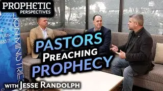 PASTORS Preaching PROPHECY | Guest: Jesse Randolph