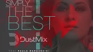 DustMix feat Paula Marquezini - Simply The Best