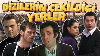 DİZİLER NEREDE ÇEKİLDİ  |  Hababam sınfı, Ezel, Kuzey Güney