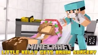 Minecraft - LITTLE KELLY GETS BRAIN SURGERY!