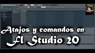 Atajos y Comando en Fl Studio 20 / Capítulo 2