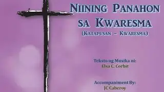 Niining Panahon sa Kwaresma (Katapusan - Kwaresma) - Elsa Corbit - With Voice/Vocal