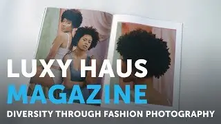 Luxy Haus Magazine | Diversity Through Fashion Photography