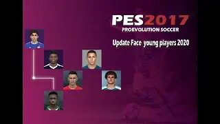 PES 2017 NEXT SEASON PATCH  I  Update Face  young players 2020