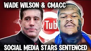 WADE WILSON AND C MACC SENTENCED ...WHATS HAPPENS NEXT ? #wadewilson #nojumper #prison