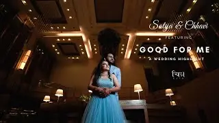Good For Me || Chavi & Satya || Best Indian Wedding Film Highlights/Trailer || Janakpuri || India