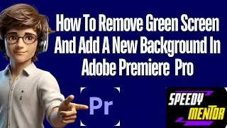 How To Remove Green Screen In Adobe Premiere Pro And Add A New Background To The Video #premirepro