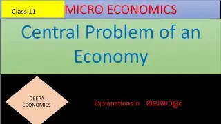 Central problems of an Economy# Class 11 #Chapter 1 ,Part 1 #Micro Economics # English & Malayalam