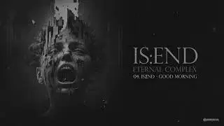 Is:end - Good Morning [AMR030]