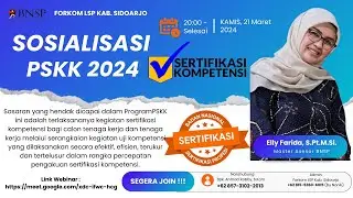 WEBINAR SOSIALISASI PSKK & RE LISENSI LSP 2024