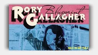 Rory Gallagher - Walk On Hot Coals (Lyrics On Screen)
