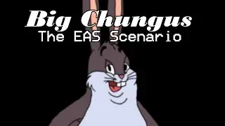 Big Chungus - an EAS Scenario