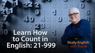Learn How To Count in English (21-999)